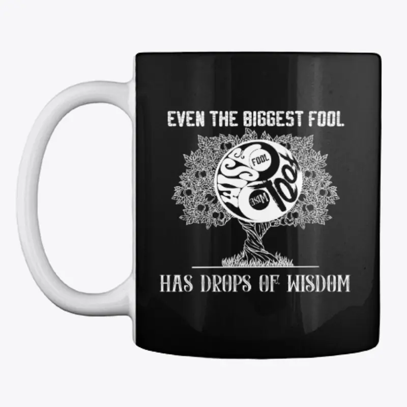 Even the Biggest Fool - Black Mug