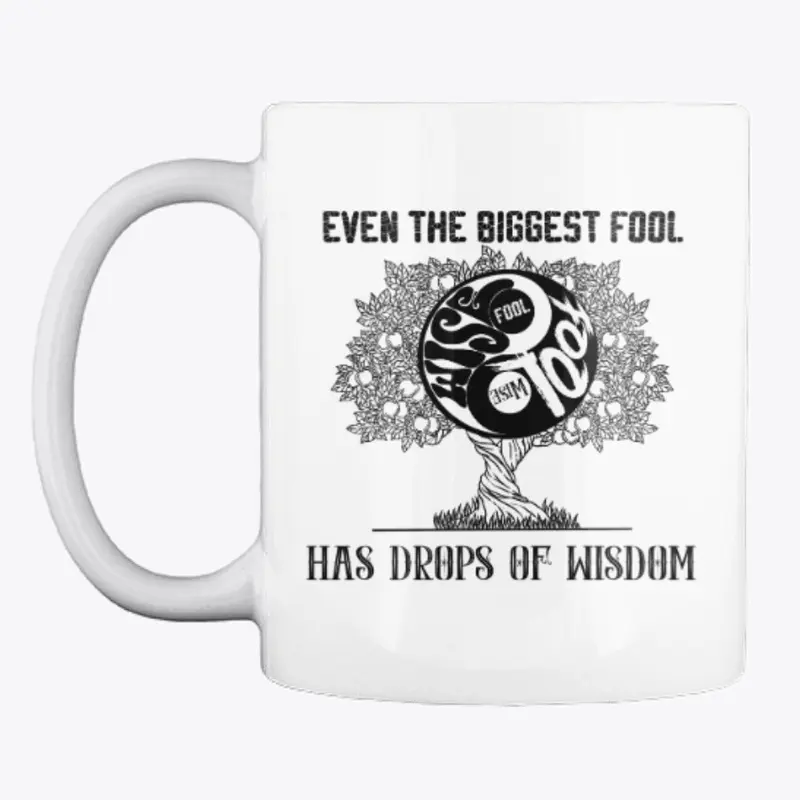 Even the Biggest Fool - White Mug